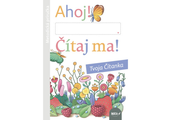 Ahoj! Čítaj ma! Tvoja Čítanka, metodická príručka Metodika Obalka